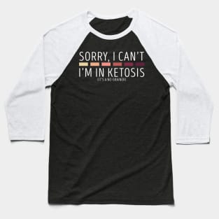 I'm in ketosis Baseball T-Shirt